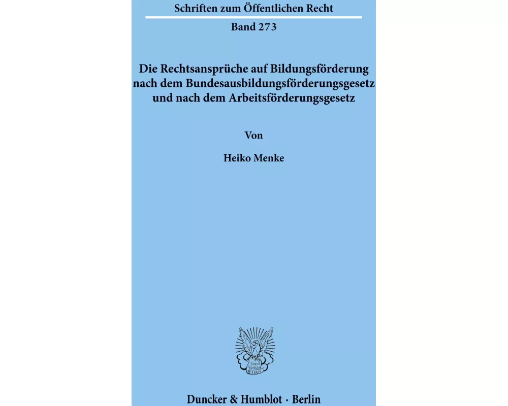 Die Rechtsansprüche auf Bildungsförderung nach dem Bundesausbildungsförderungsgesetz und nach dem Arbeitsförderungsgesetz