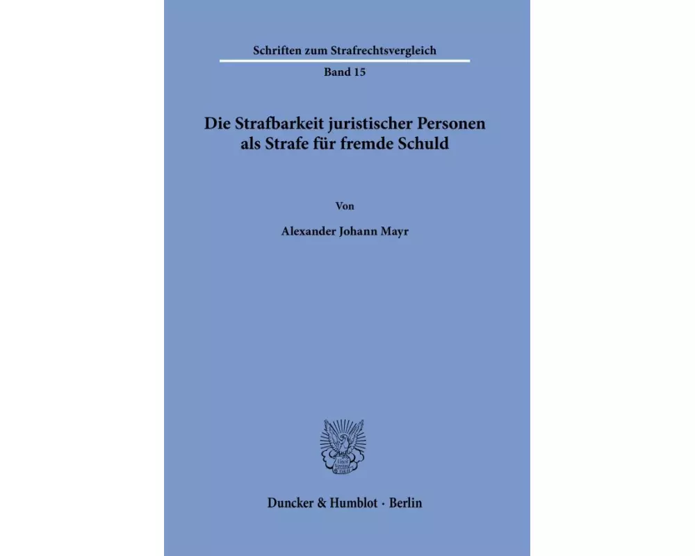 Die Strafbarkeit juristischer Personen als Strafe für fremde Schuld
