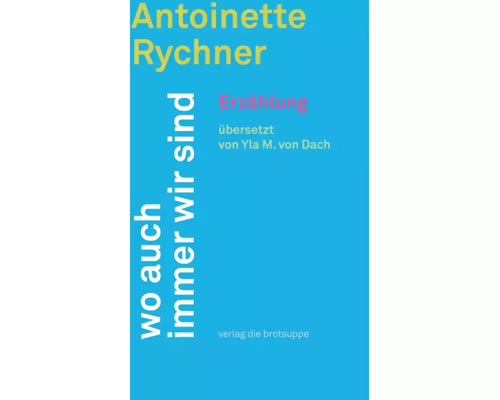 wo auch immer wir sind