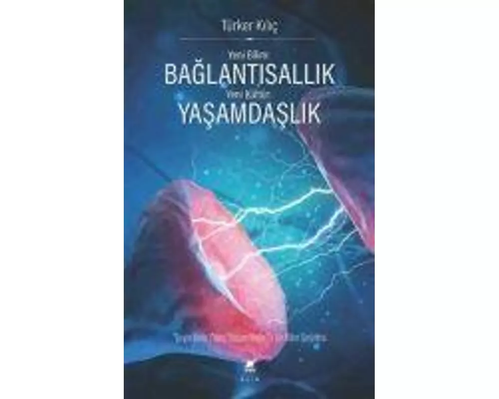 Yeni Bilim Baglantisallik - Yeni Kltr Yasamdaslik