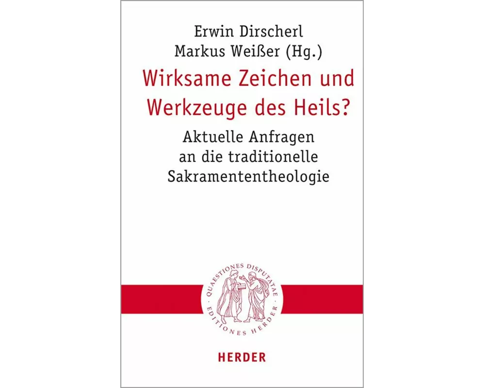 Wirksame Zeichen und Werkzeuge des Heils?