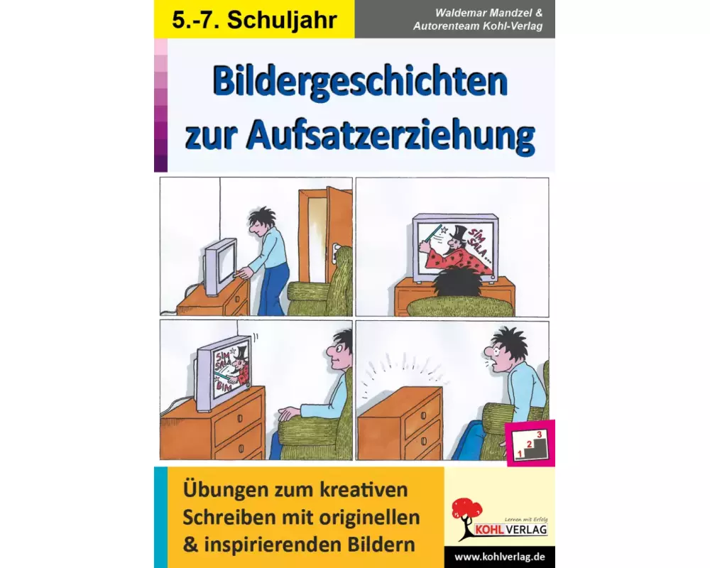 Bildergeschichten zur Aufsatzerziehung / Klasse 5-7