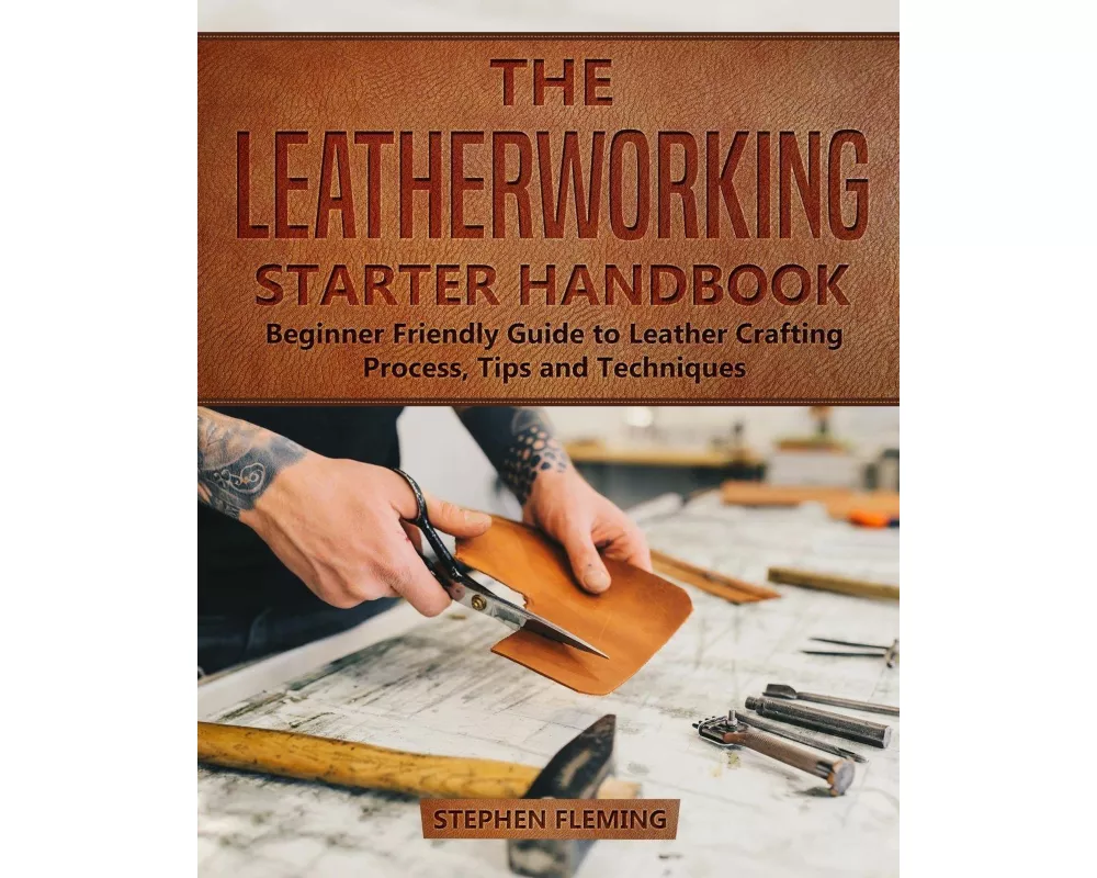 The Leatherworking Starter Handbook