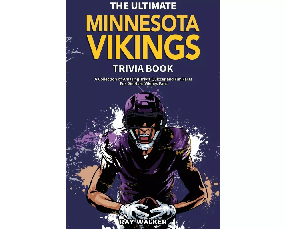 The Ultimate Minnesota Vikings Trivia Book