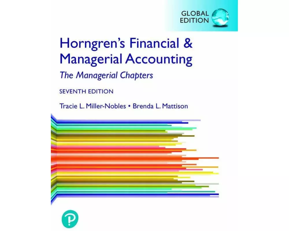 Horngren's Financial & Managerial Accounting, The Managerial Chapters, Global Edition