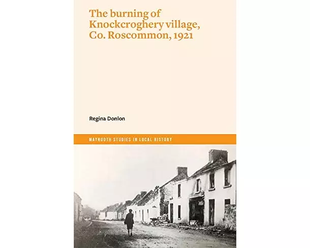 The Burning of Knockcroghery Village, Co. Roscommon, 1921