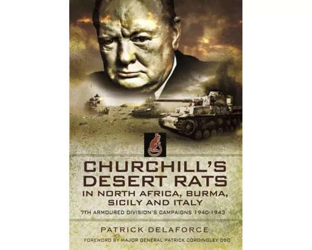 Churchill's Desert Rats in North Africa, Burma, Sicily and Italy