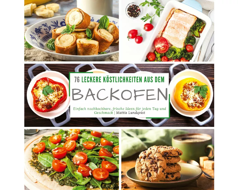 76 leckere Kstlichkeiten aus dem Backofen