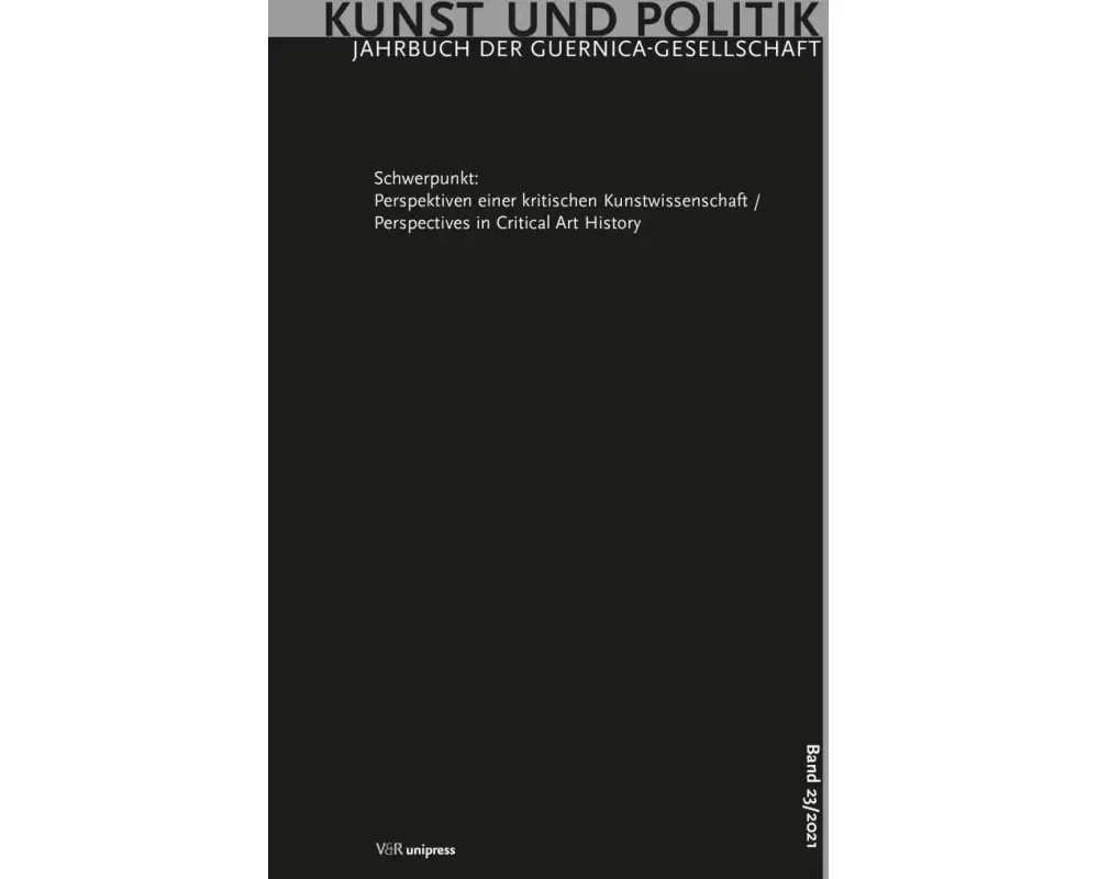 Perspektiven einer kritischen Kunstwissenschaft / Perspectives in Critical Art History