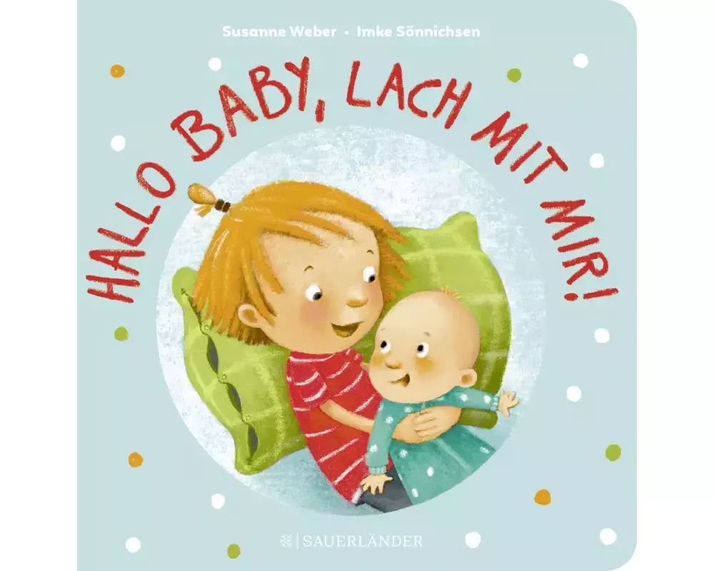 Hallo Baby, lach mit mir! (Pappbilderbuch für alle Geschwisterchen)