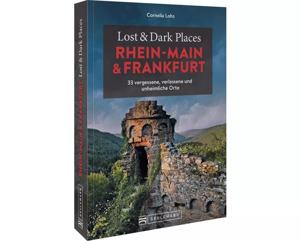 Lost & Dark Places Rhein-Main und Frankfurt