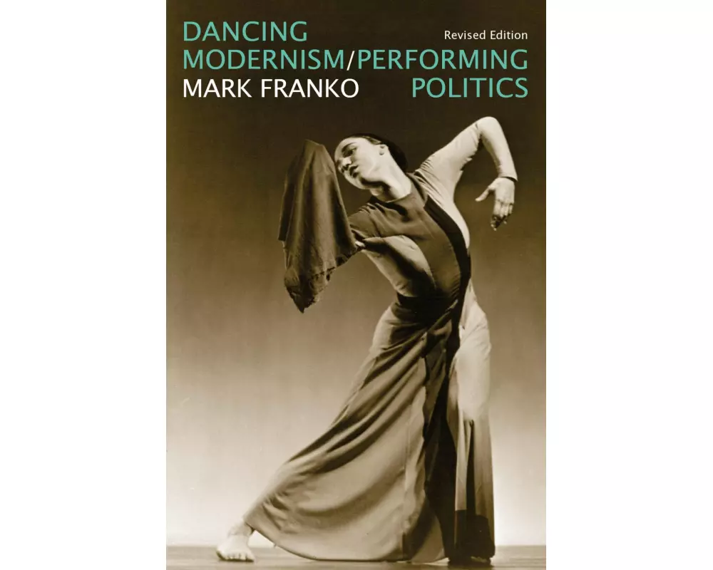 Dancing Modernism / Performing Politics
