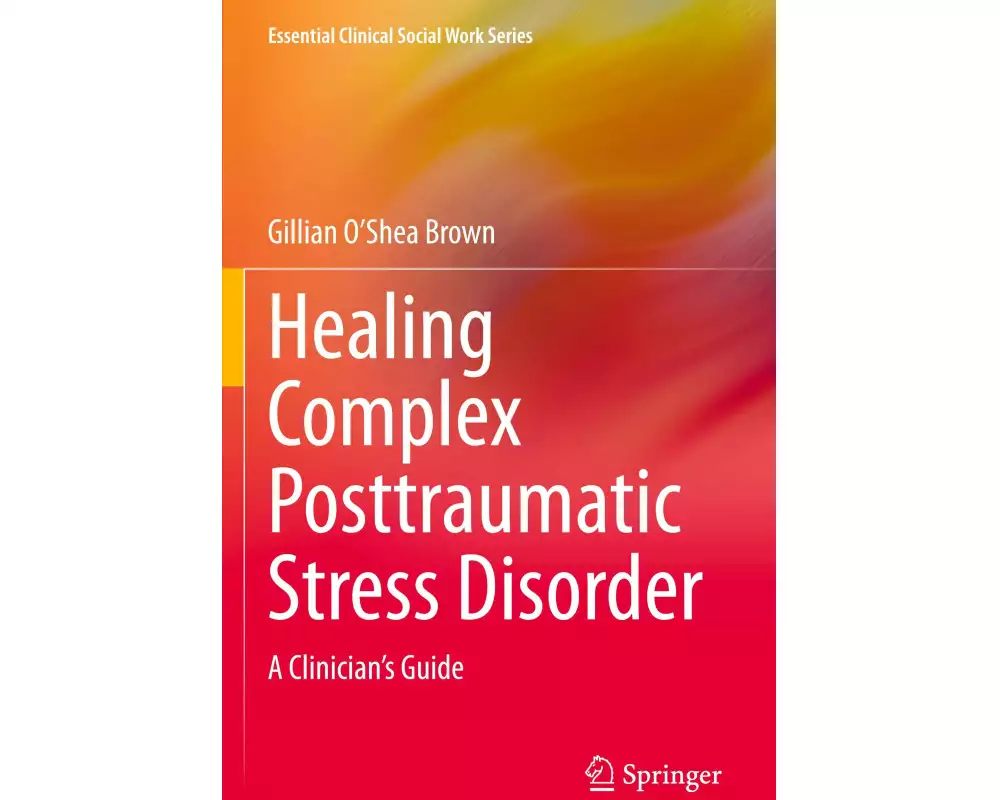 Healing Complex Posttraumatic Stress Disorder