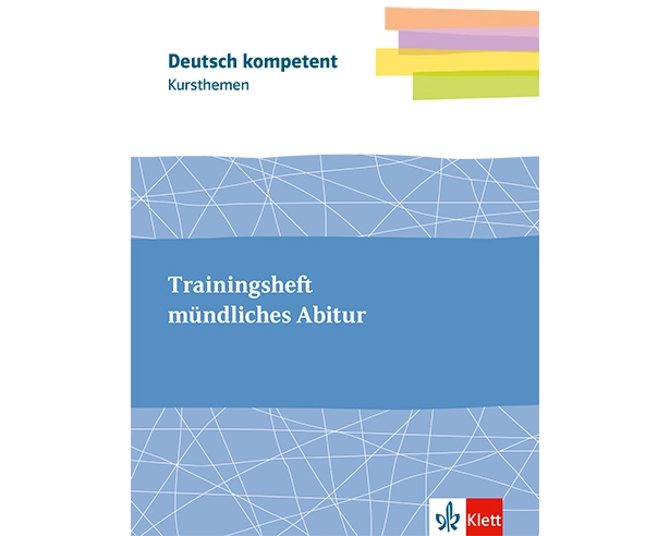deutsch.kompetent Kursthemen Mündliches Abitur. Themenheft Klassen 11-13