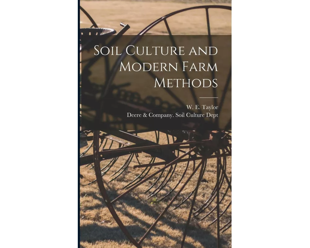 Soil Culture and Modern Farm Methods