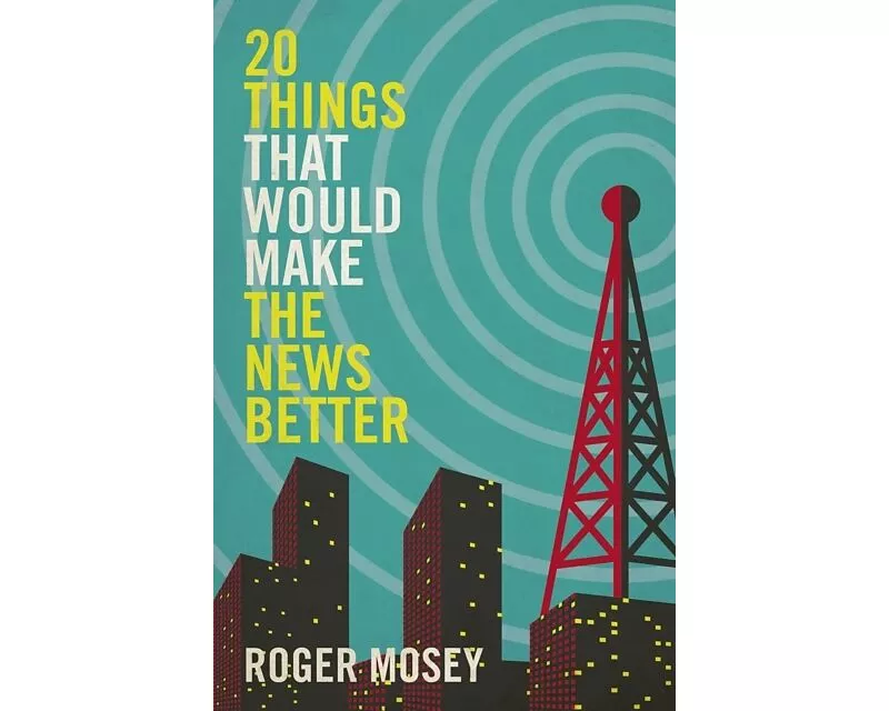 20 Things That Would Make the News Better