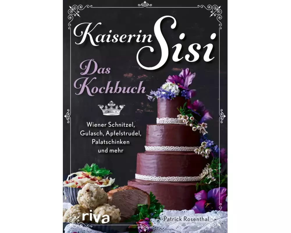 Kaiserin Sisi – Das Kochbuch