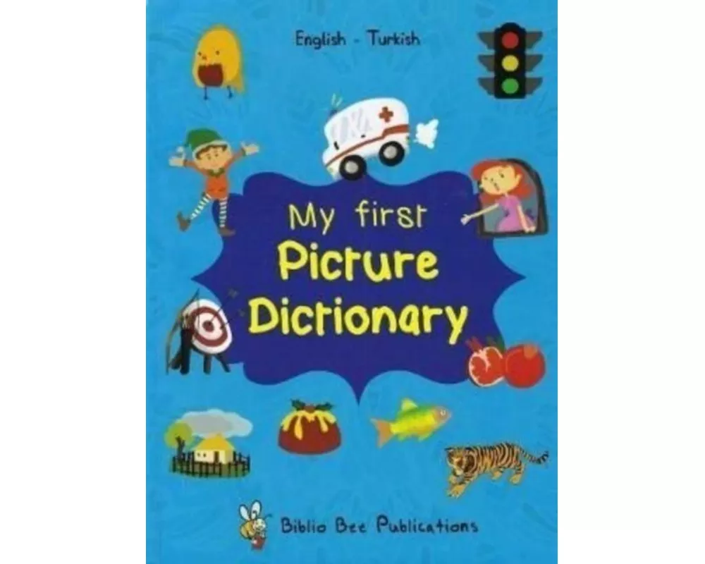 My First Picture Dictionary: English-Turkish