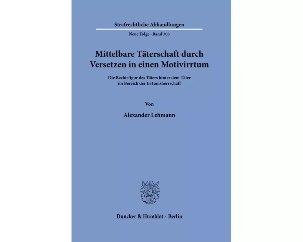 Mittelbare Täterschaft durch Versetzen in einen Motivirrtum