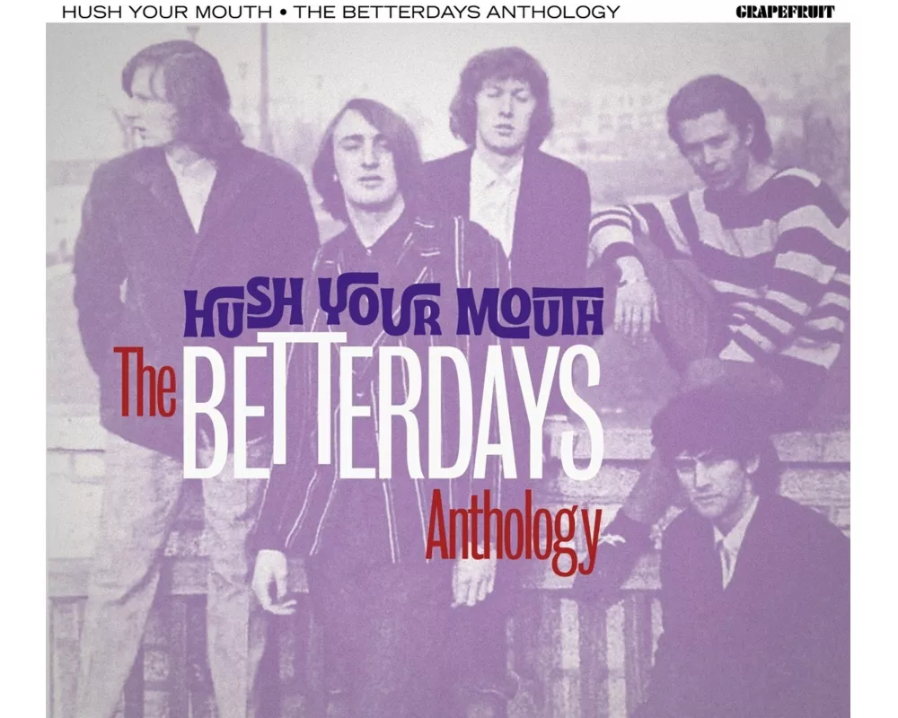Hush Your Mouth - The Betterdays Anthology 2CD