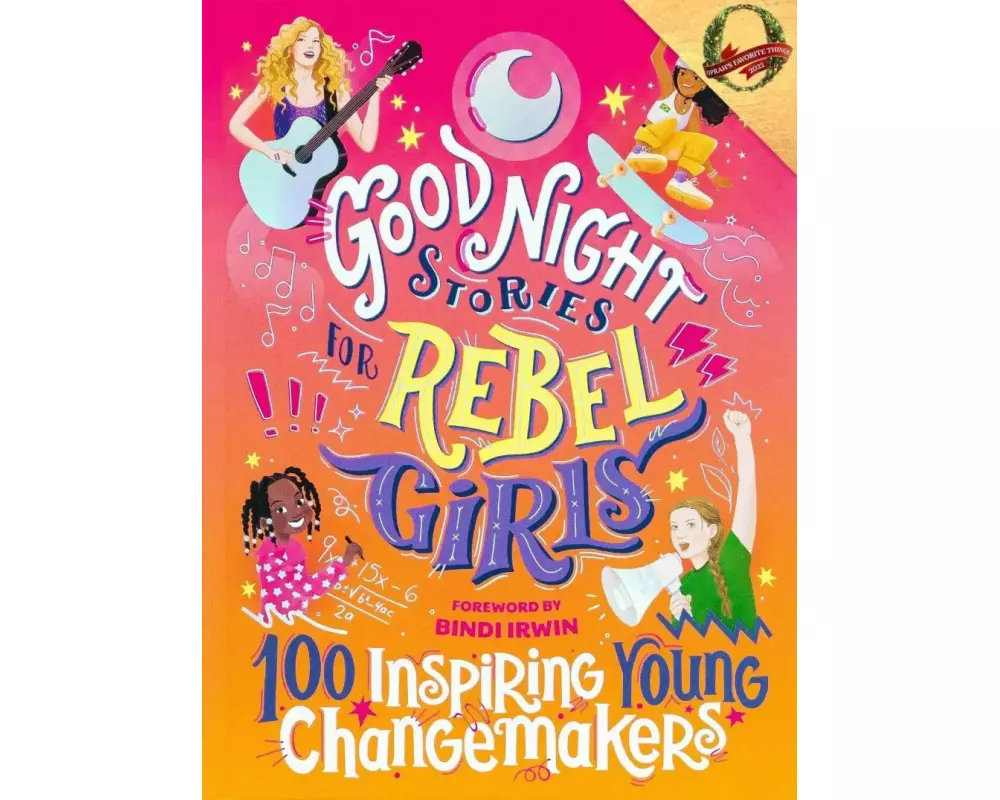 Good Night Stories for Rebel Girls: 100 Inspiring Young Changemakers