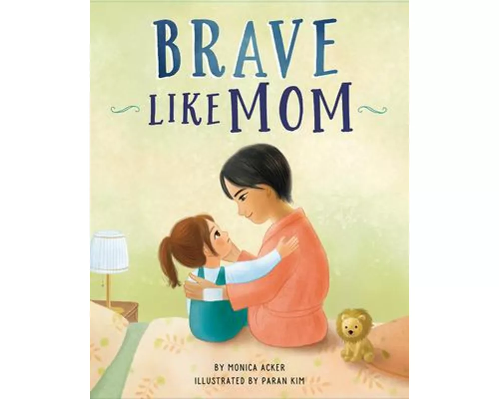 Brave Like Mom