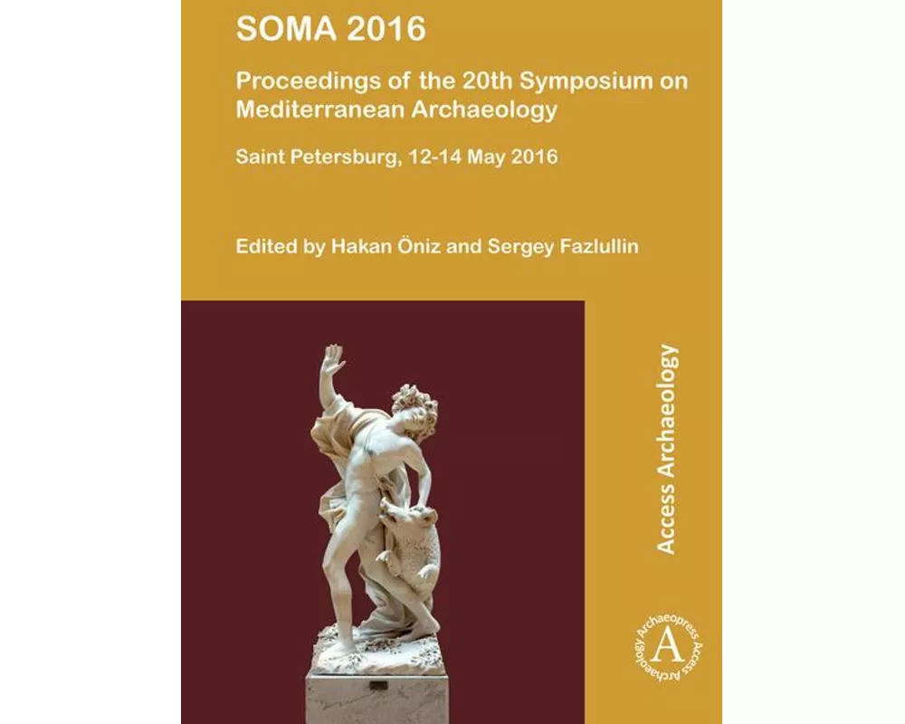 SOMA 2016: Proceedings of the 20th Symposium on Mediterranean Archaeology