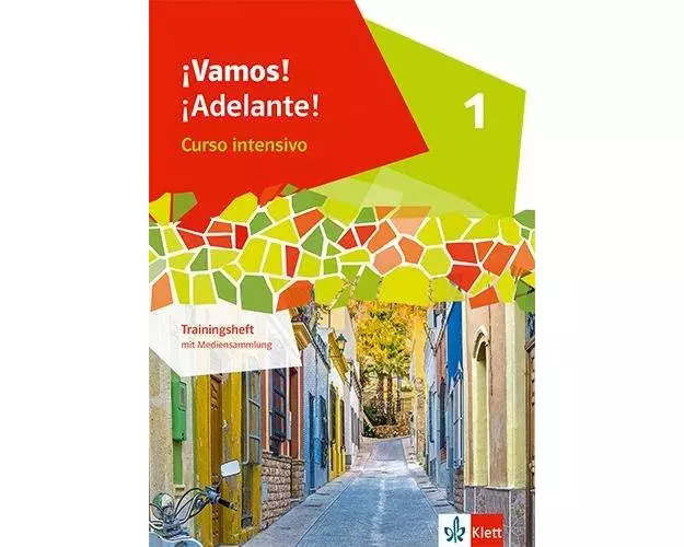 ¡Vamos! ¡Adelante! Curso intensivo 1. Trainingsheft 1. Lernjahr