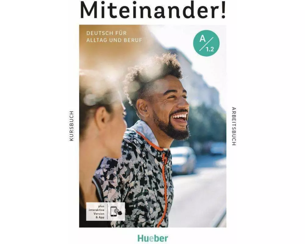 Miteinander! Deutsch für Alltag und Beruf A1.2. Kurs- und Arbeitsbuch plus interaktive Version