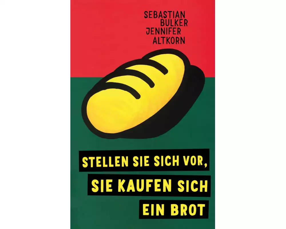 Stellen Sie sich vor, Sie kaufen sich ein Brot