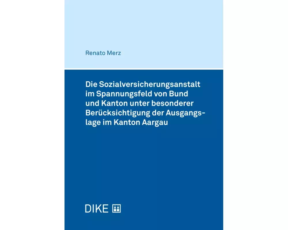Die Sozialversicherungsanstalt im Spannungsfeld von Bund und Kanton unter besonderer Berücksichtigung der Ausgangslage im Kanton Aargau