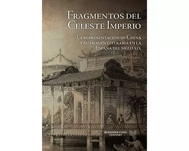 Fragmentos del celeste imperio : la representación de China y su imagen literaria en la España del siglo XIX