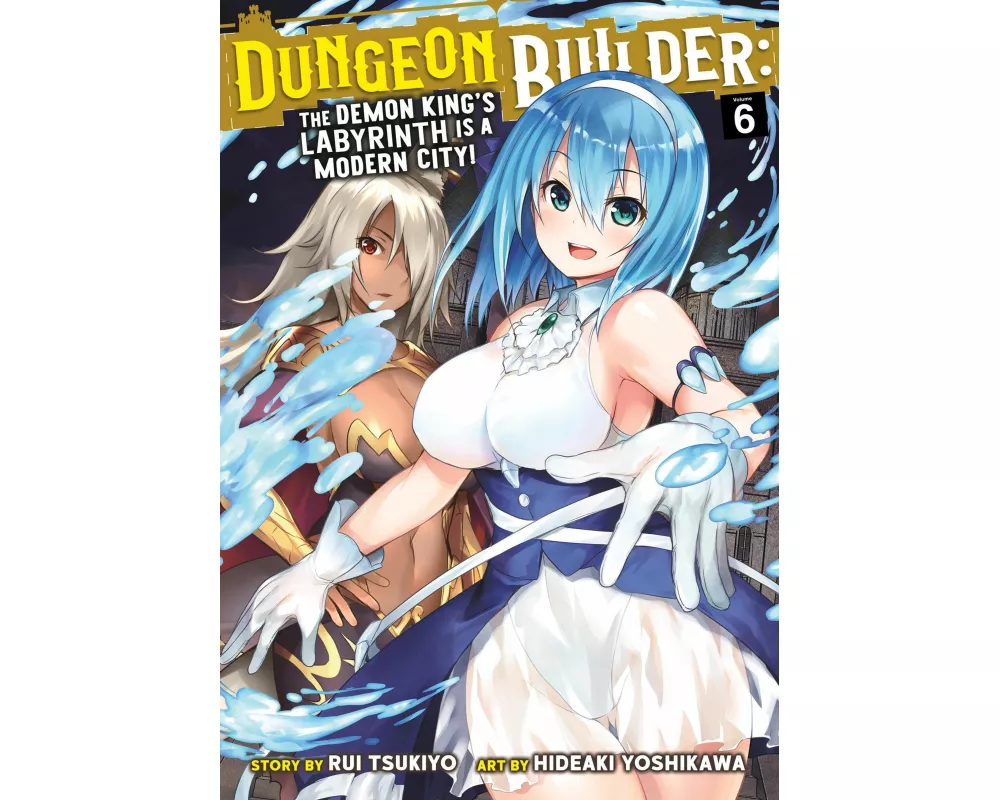 Dungeon Builder: The Demon King's Labyrinth is a Modern City! (Manga) Vol. 6