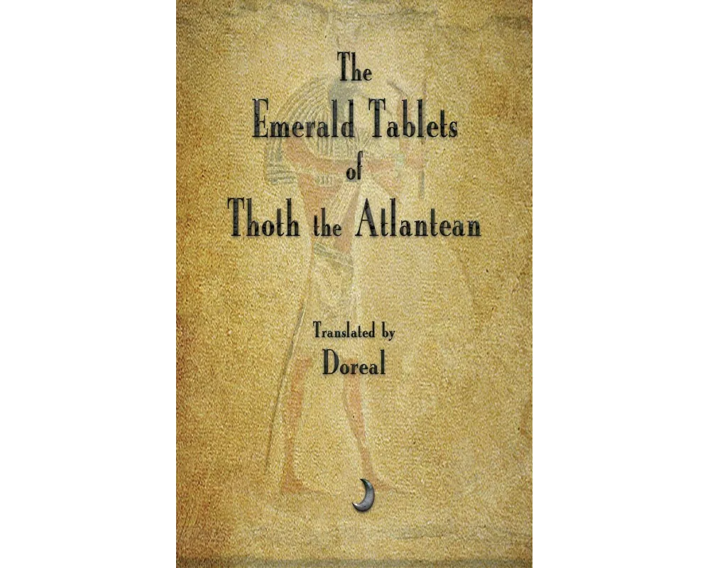 The Emerald Tablets of Thoth The Atlantean