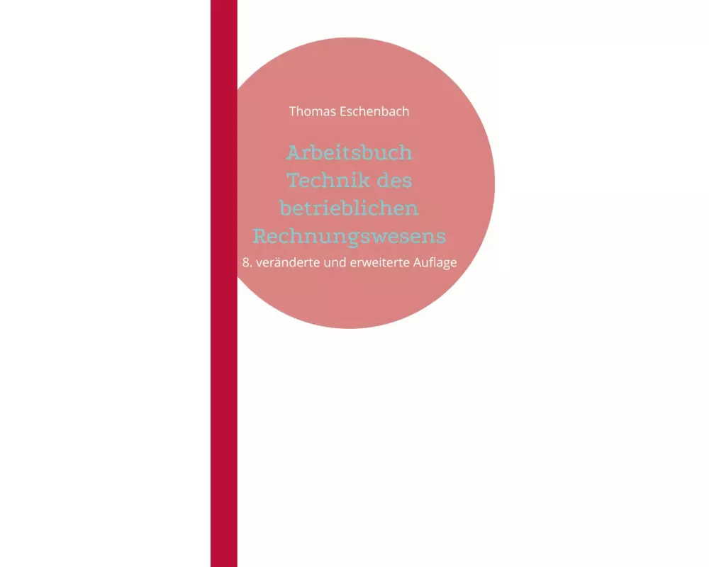 Arbeitsbuch Technik des betrieblichen Rechnungswesens