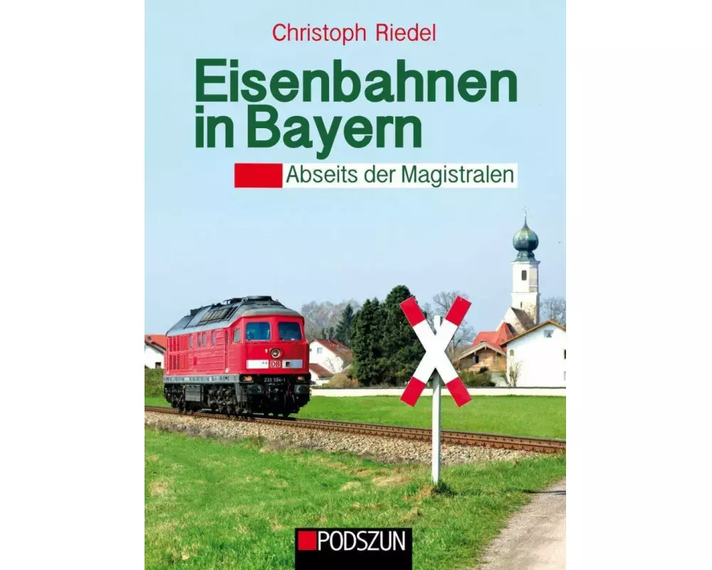 Eisenbahnen in Bayern: Abseits der Magistralen