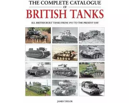 The Complete Catalogue of British Tanks