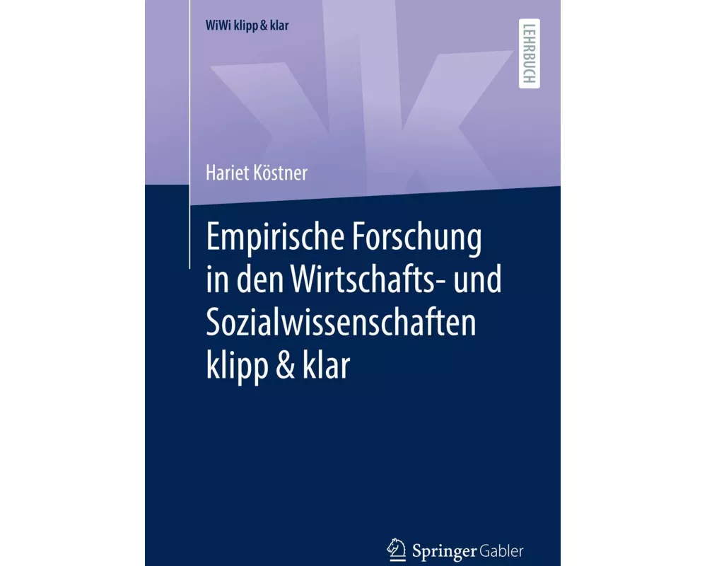 Empirische Forschung in den Wirtschafts- und Sozialwissenschaften klipp & klar