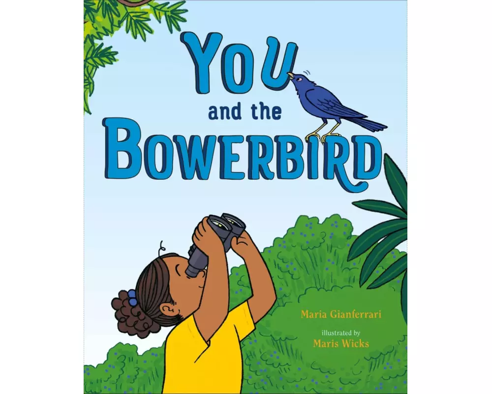 You and the Bowerbird