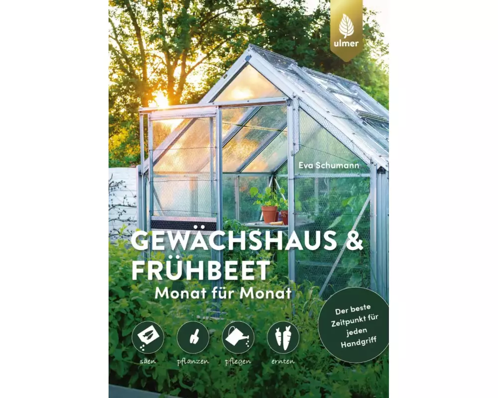 Gewächshaus und Frühbeet Monat für Monat