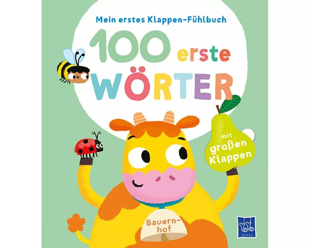 Mein erstes Klappen-Fühlbuch - 100 erste Wörter - Bauernhoftiere