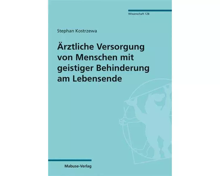 Ärztliche Versorgung von Menschen mit geistiger Behinderung am Lebensende