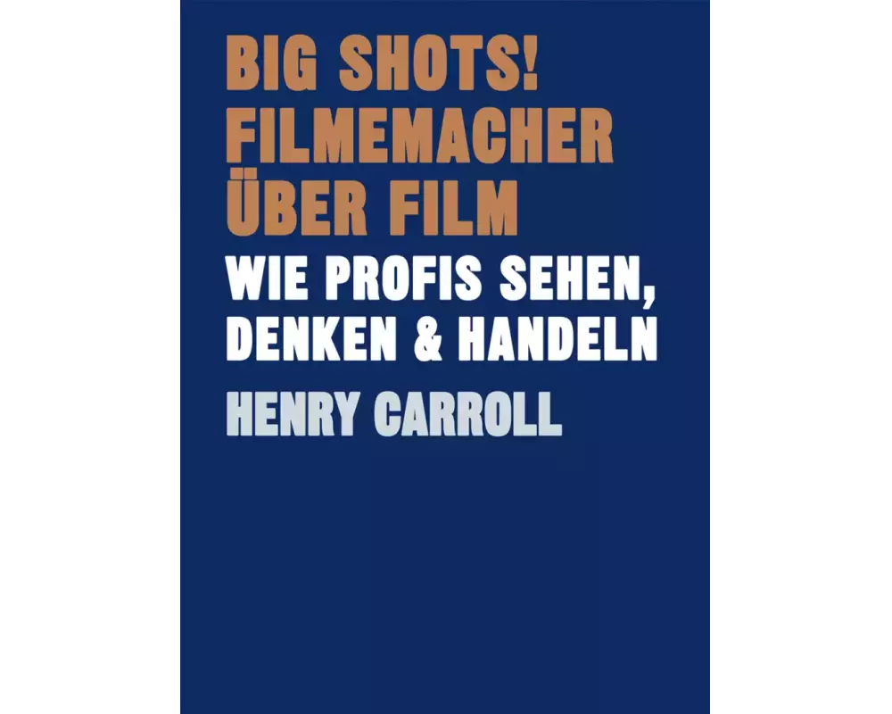 BIG SHOTS! Filmemacher über Film