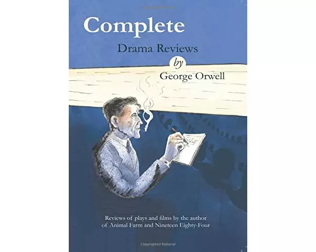 Complete drama reviews by George Orwell