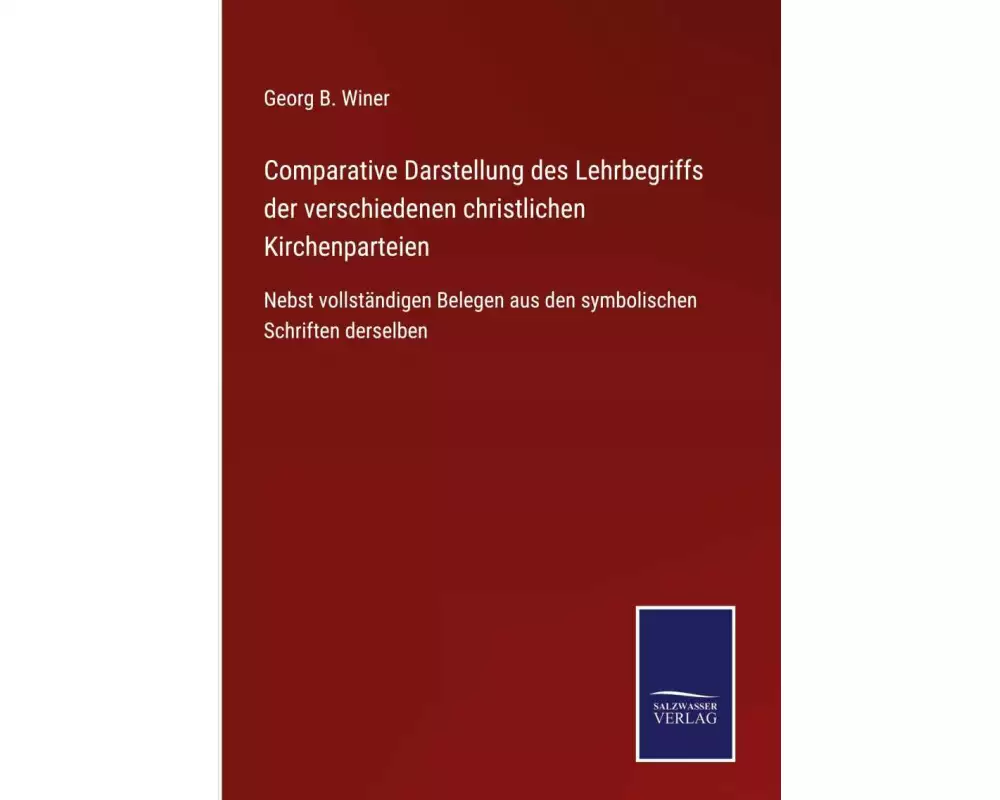 Comparative Darstellung des Lehrbegriffs der verschiedenen christlichen Kirchenparteien