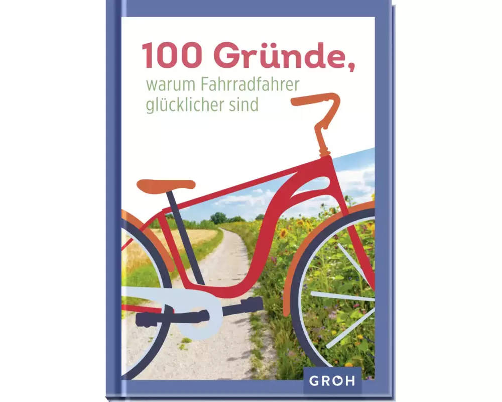 100 Gründe, warum Fahrradfahrer glücklicher sind