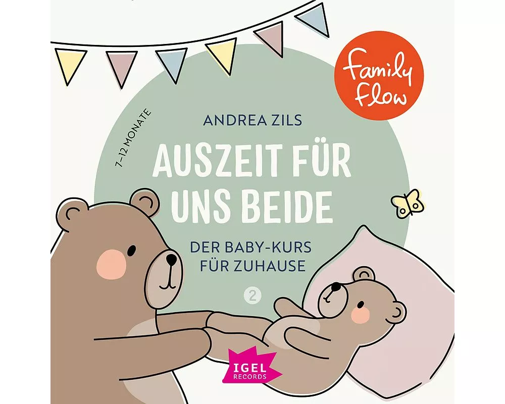 FamilyFlow. Auszeit für uns beide. 7 Monate - 12 Monate