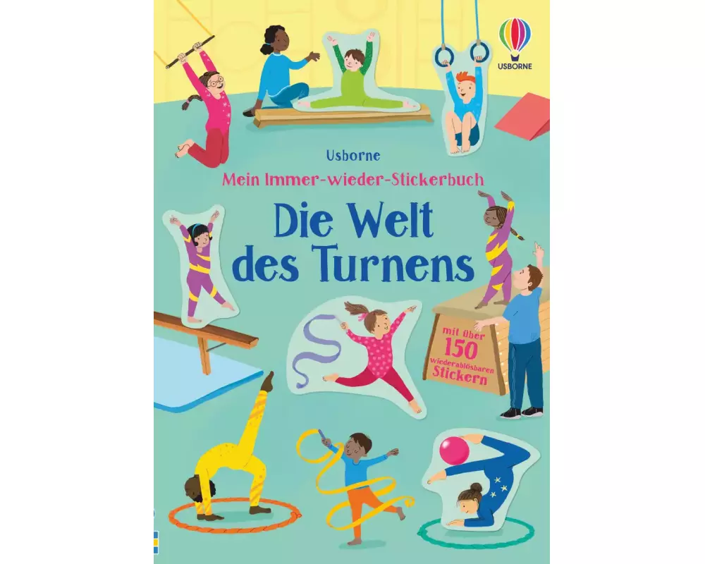 Mein Immer-wieder-Stickerbuch: Die Welt des Turnens