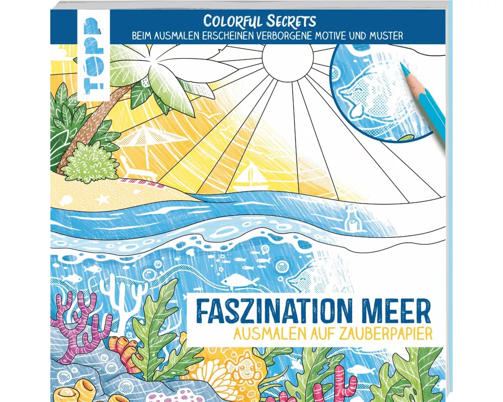 Colorful Secrets - Faszination Meer (Ausmalen auf Zauberpapier)