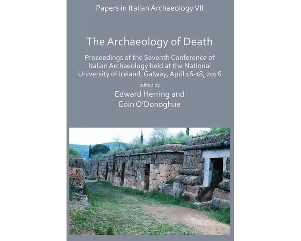 Papers in Italian Archaeology VII: The Archaeology of Death